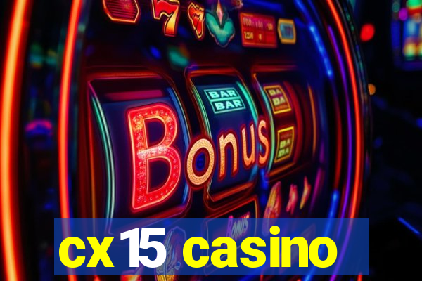 cx15 casino